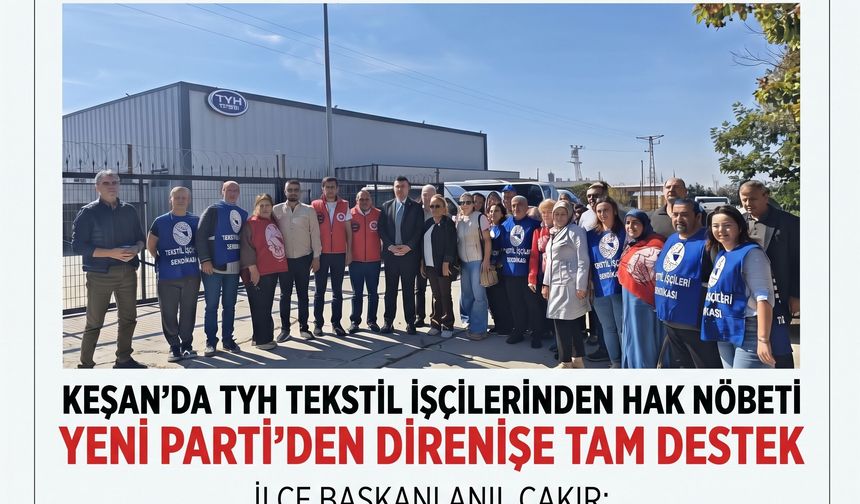 YENİ Parti’den TYH direnişçilerine tam destek