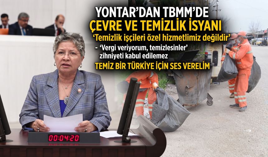 Yontar "Temizlik işçileri özel hizmetlimiz değildir"