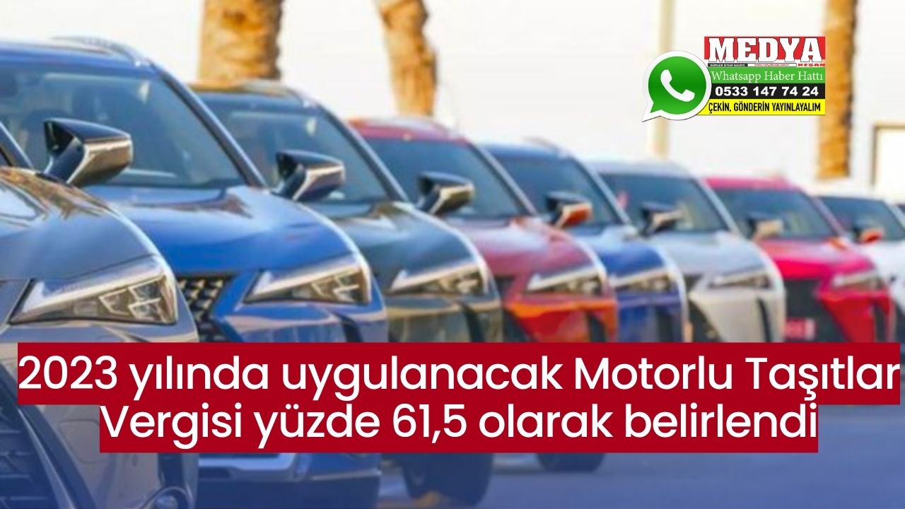 2023 Yılında Uygulanacak Motorlu Taşıtlar Vergisi Yüzde 61,5 Olarak ...