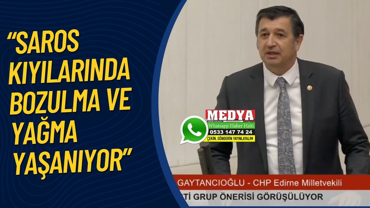“Saros kıyılarında bozulma ve yağma yaşanıyor” MEDYA KEŞAN