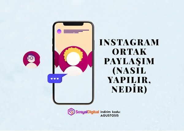 Instagram Ortak Paylaşım (Nasıl Yapılır, Nedir)