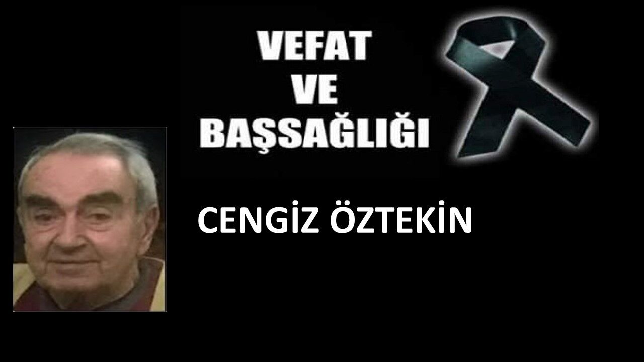 Cengiz Öztekin vefat etti