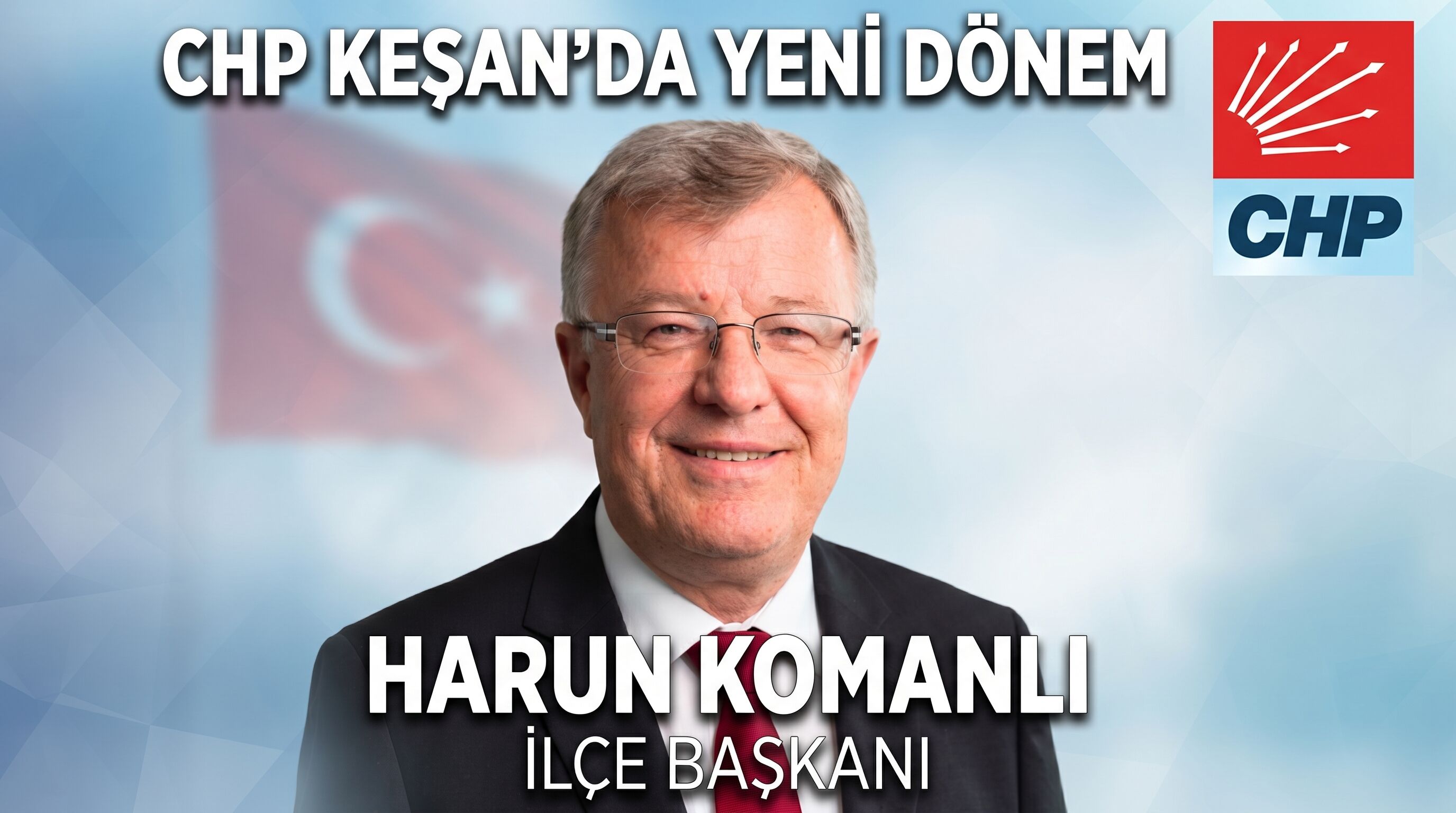 CHP Keşan İlçe Başkanlığı'na Harun Komanlı getirildi