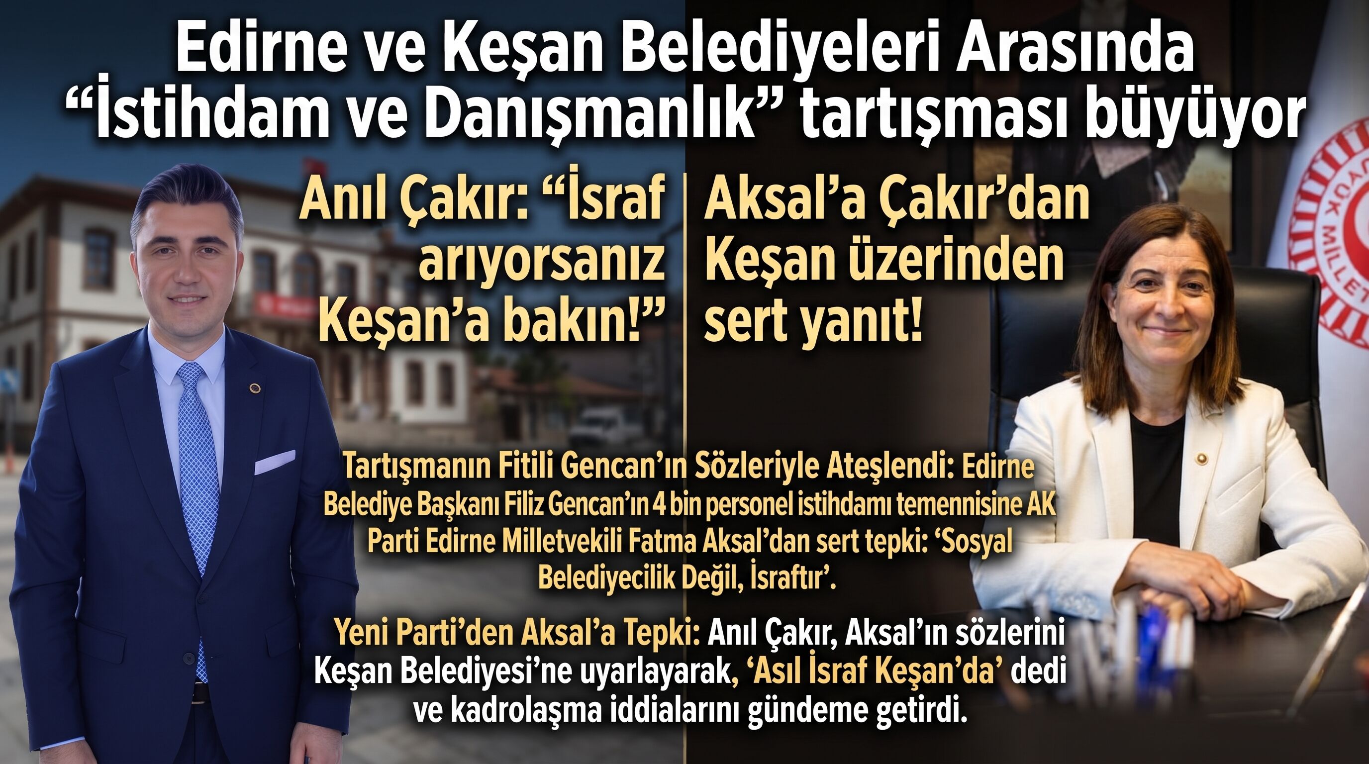 Aksal’a Çakır’dan Keşan üzerinden sert yanıt!