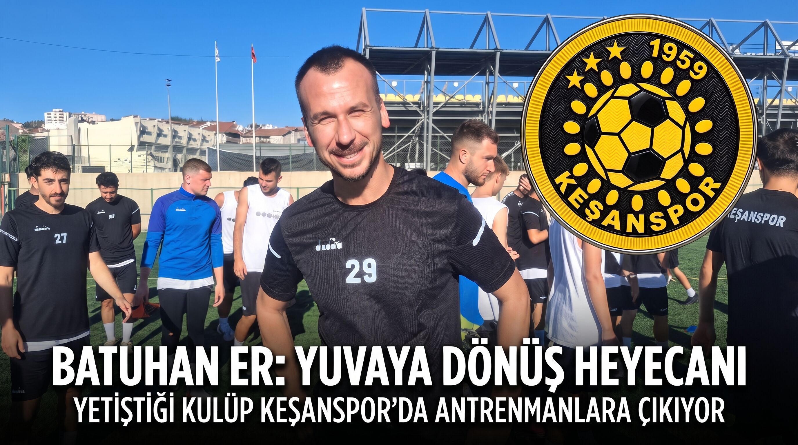 Keşanspor’da Batuhan Er sesleri yükseliyor!