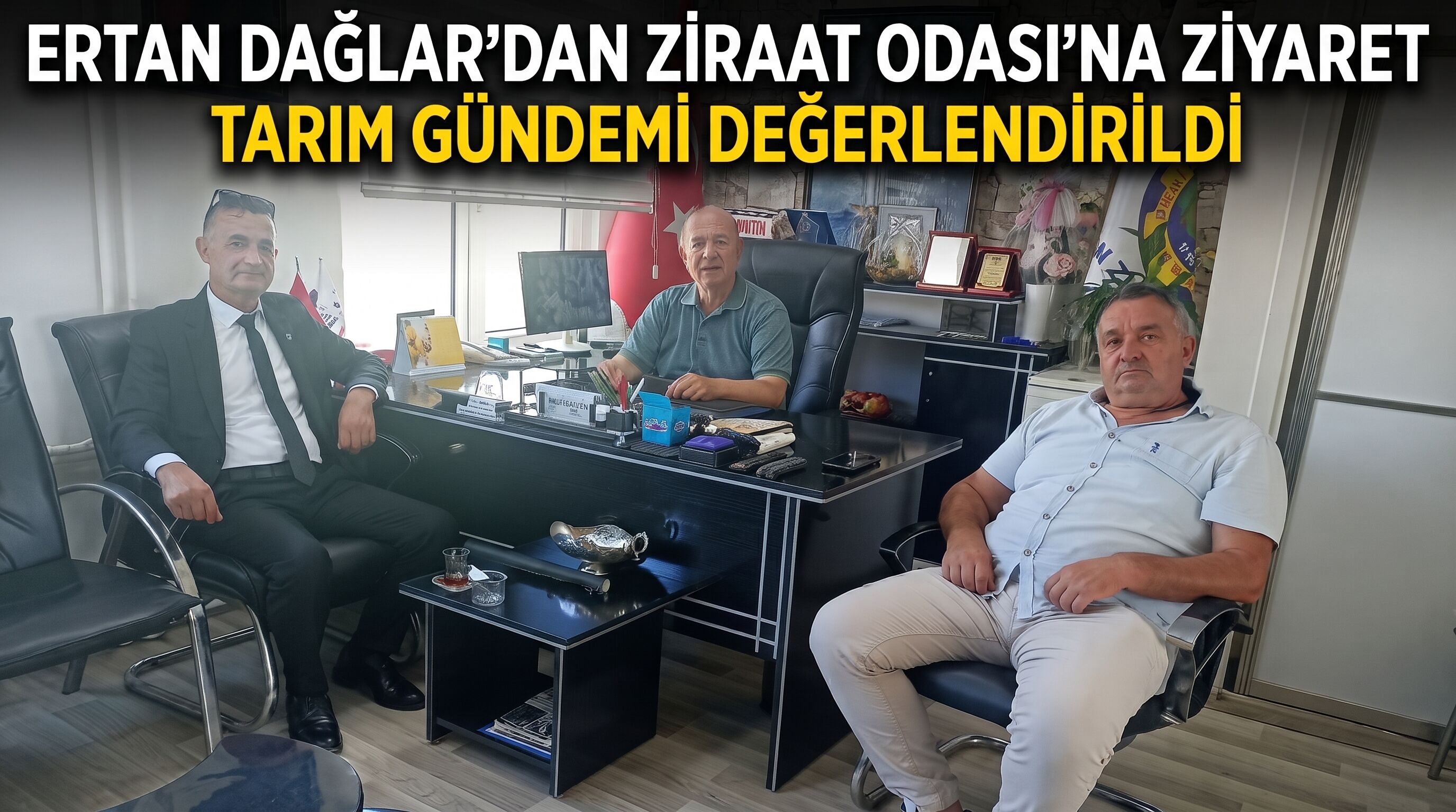 Ertan Dağlar'dan Ziraat Odası’na ziyaret