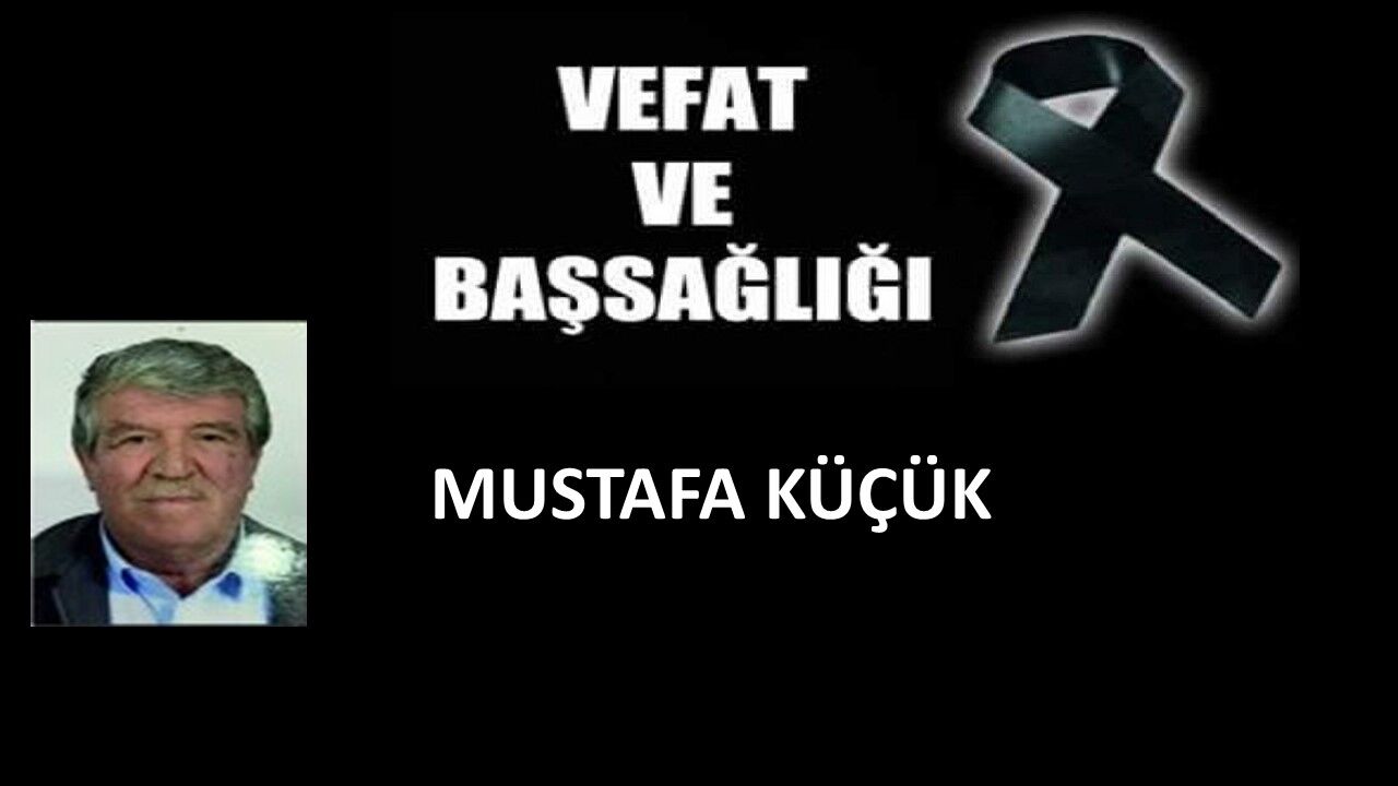 Mustafa Küçük vefat etti