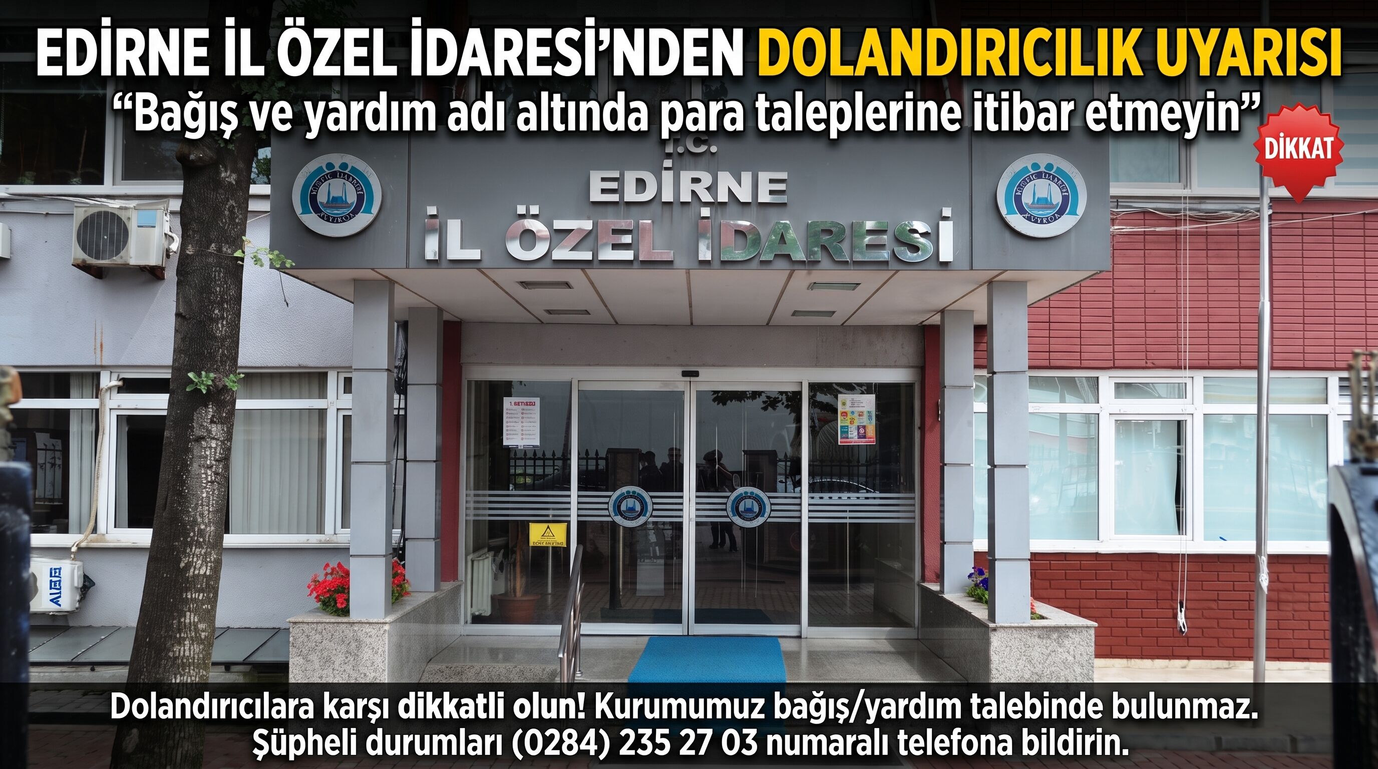 Edirne İl Özel İdaresi'nden dolandırıcılık uyarısı