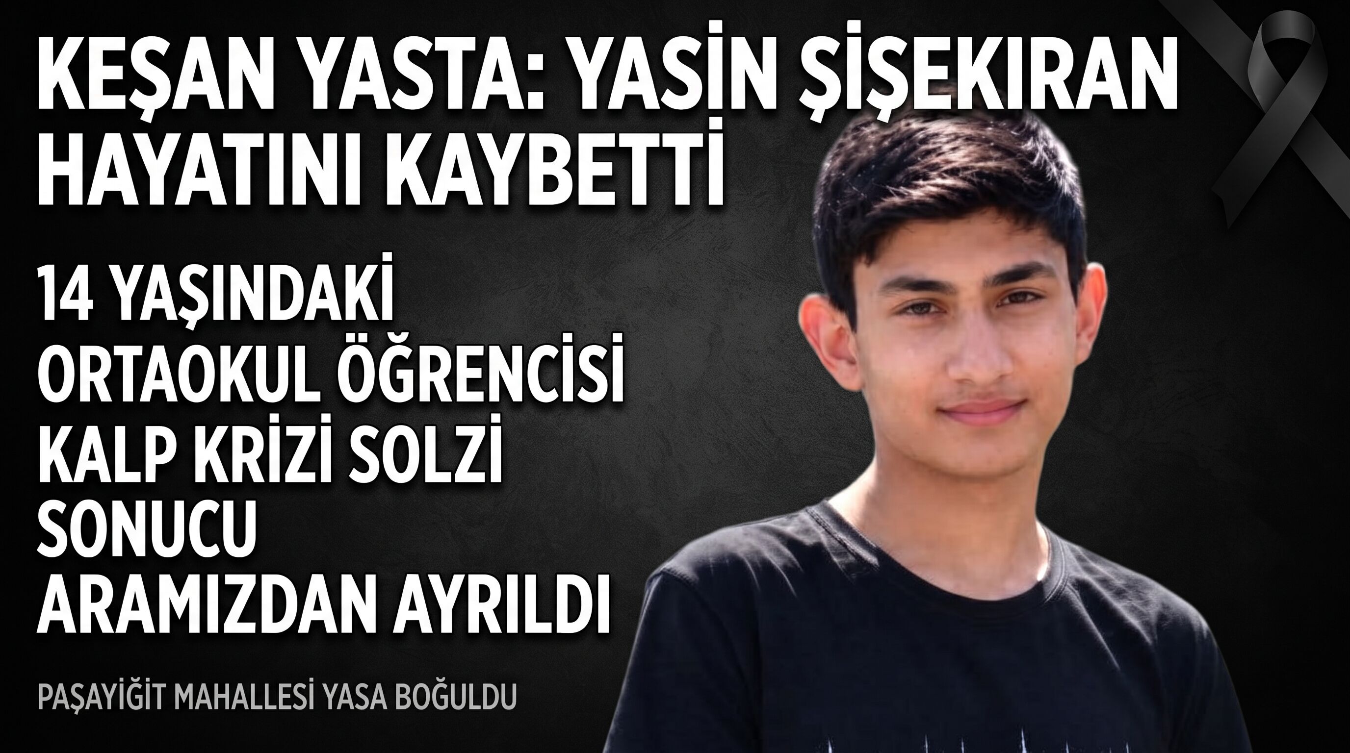 14 yaşındaki Yasin, kalp krizinden öldü
